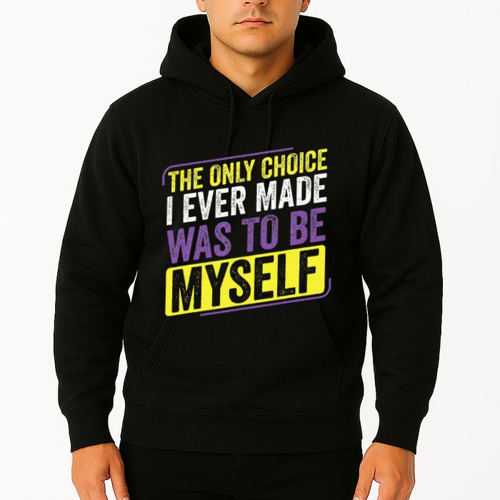 Non Binary Only Choice Be Myself Lgbt Enby Non Binary Flag Hoodie