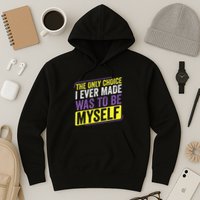 Non Binary Only Choice Be Myself Lgbt Enby Non Binary Flag Hoodie