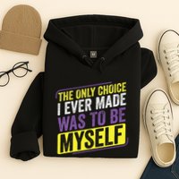Non Binary Only Choice Be Myself Lgbt Enby Non Binary Flag Hoodie