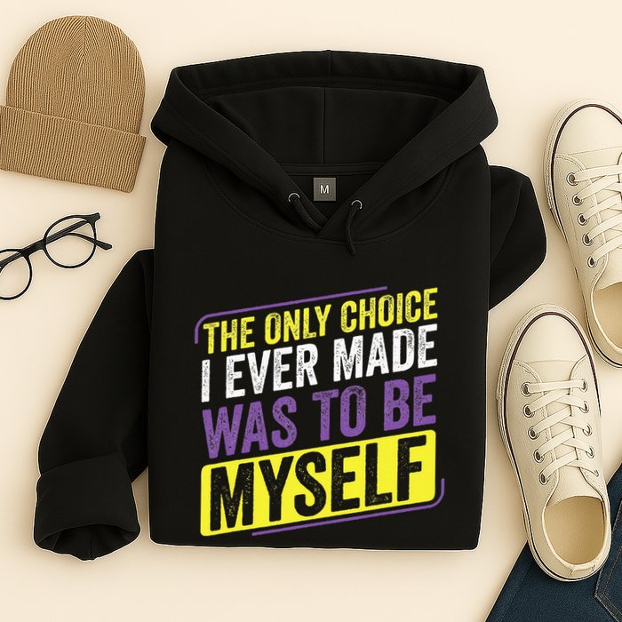 Non Binary Only Choice Be Myself Lgbt Enby Non Binary Flag Hoodie