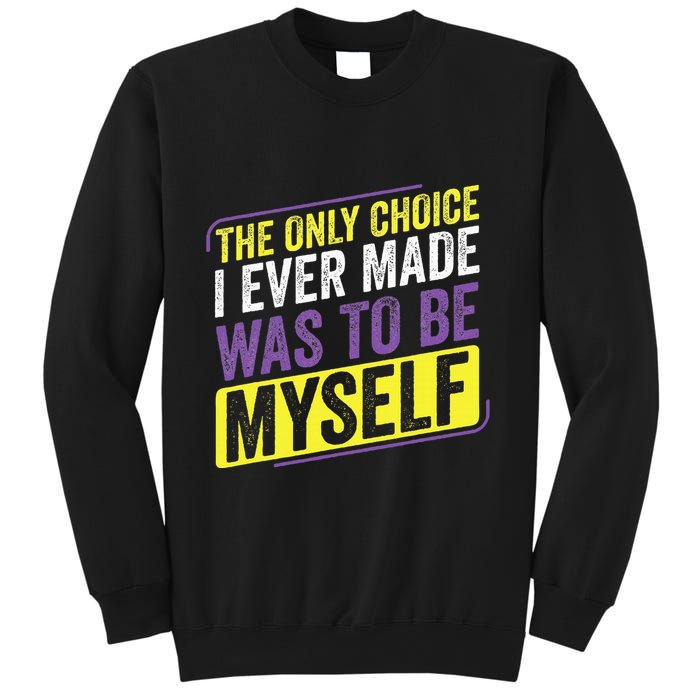Non Binary Only Choice Be Myself Lgbt Enby Non Binary Flag Sweatshirt