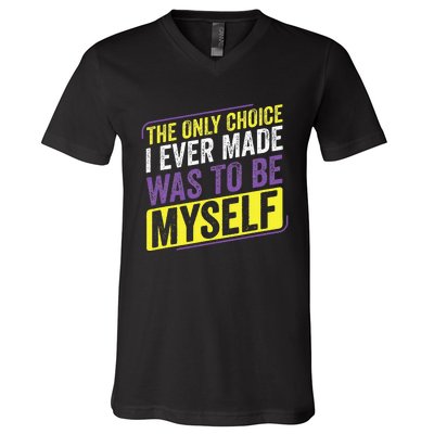 Non Binary Only Choice Be Myself Lgbt Enby Non Binary Flag V-Neck T-Shirt