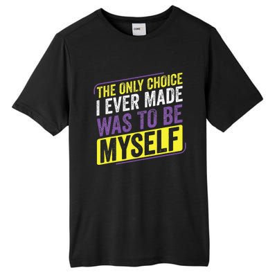 Non Binary Only Choice Be Myself Lgbt Enby Non Binary Flag Tall Fusion ChromaSoft Performance T-Shirt