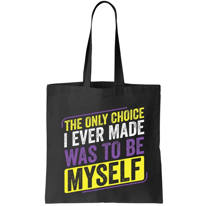 Non Binary Only Choice Be Myself Lgbt Enby Non Binary Flag Tote Bag
