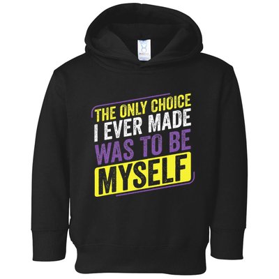 Non Binary Only Choice Be Myself Lgbt Enby Non Binary Flag Toddler Hoodie