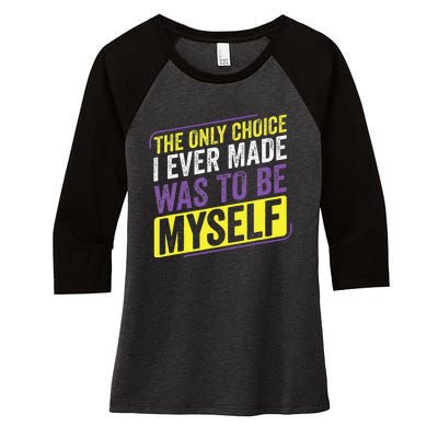 Non Binary Only Choice Be Myself Lgbt Enby Non Binary Flag Women's Tri-Blend 3/4-Sleeve Raglan Shirt