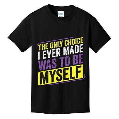 Non Binary Only Choice Be Myself Lgbt Enby Non Binary Flag Kids T-Shirt
