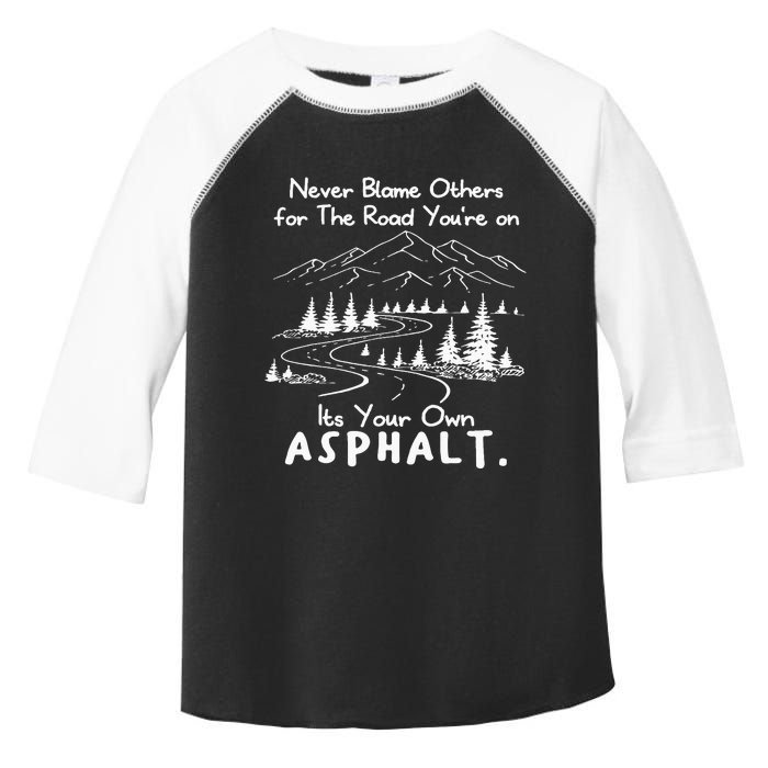 Never Blame Others ItS Your Own Asphalt Cool Retro Mountain Toddler Fine Jersey T-Shirt