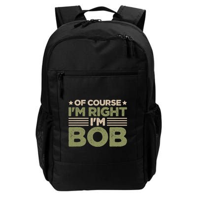 Name Bob Of Course IM Right IM Bob Daily Commute Backpack