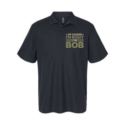 Name Bob Of Course IM Right IM Bob Softstyle Adult Sport Polo