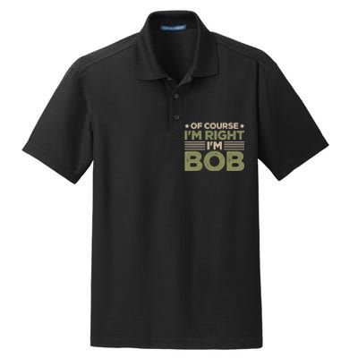 Name Bob Of Course IM Right IM Bob Dry Zone Grid Polo