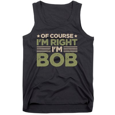 Name Bob Of Course IM Right IM Bob Tank Top