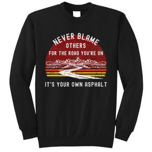 Never Blame Others ItS Your Own Asphalt Retro Mountain Pun Sweatshirt