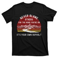 Never Blame Others ItS Your Own Asphalt Retro Mountain Pun T-Shirt