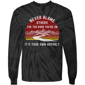 Never Blame Others ItS Your Own Asphalt Retro Mountain Pun Tie-Dye Long Sleeve Shirt