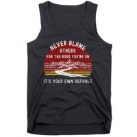 Never Blame Others ItS Your Own Asphalt Retro Mountain Pun Tank Top