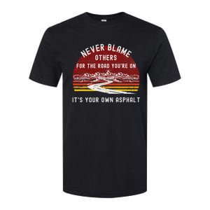 Never Blame Others ItS Your Own Asphalt Retro Mountain Pun Softstyle CVC T-Shirt