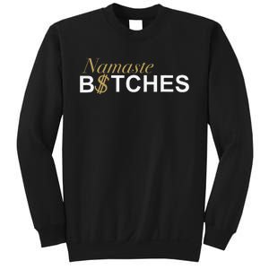 Namaste B$Tch Perfect For Yoga Empowered Selfex Pression Sweatshirt