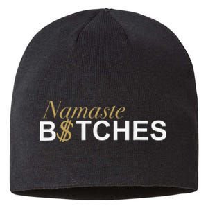 Namaste B$Tch Perfect For Yoga Empowered Selfex Pression Sustainable Beanie