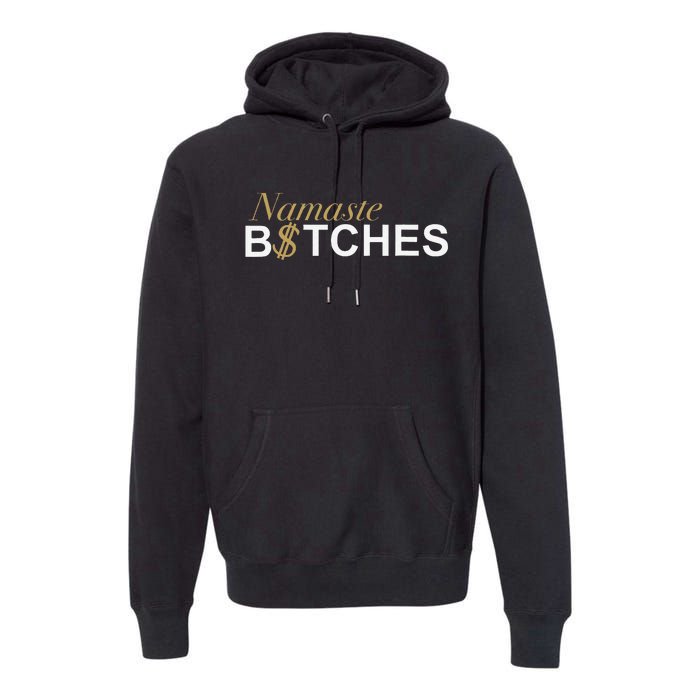 Namaste B$Tch Perfect For Yoga Empowered Selfex Pression Premium Hoodie