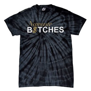 Namaste B$Tch Perfect For Yoga Empowered Selfex Pression Tie-Dye T-Shirt