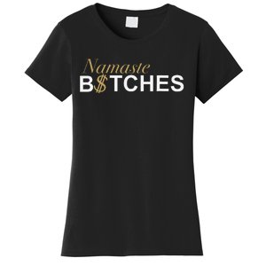 Namaste B$Tch Perfect For Yoga Empowered Selfex Pression Women's T-Shirt