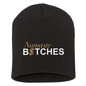 Namaste B$Tch Perfect For Yoga Empowered Selfex Pression Short Acrylic Beanie