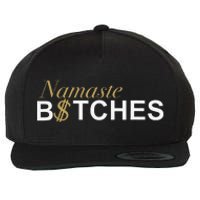 Namaste B$Tch Perfect For Yoga Empowered Selfex Pression Wool Snapback Cap