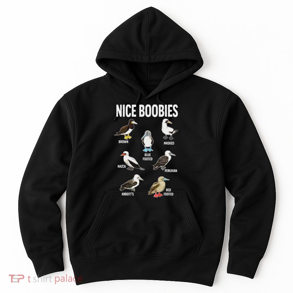 Nice Boobies Pun Adult Joke Funny Bird Lover Birdwatcher Hoodie