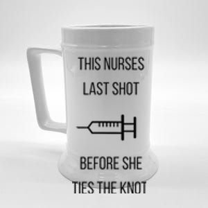 Nurse Bachelorette Party Funny Quote This Nurses Last Shot Beer Stein