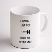 Nurse Bachelorette Party Funny Quote This Nurses Last Shot Coffee Mug