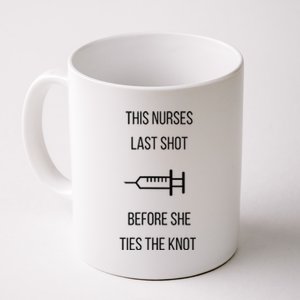 Nurse Bachelorette Party Funny Quote This Nurses Last Shot Coffee Mug