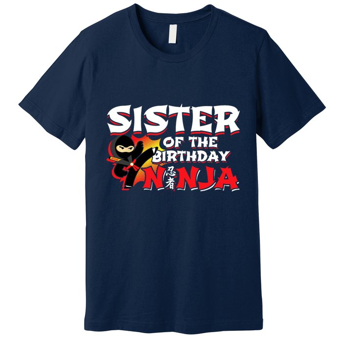 Ninja Birthday Party - Sister of the Birthday Ninja Premium T-Shirt