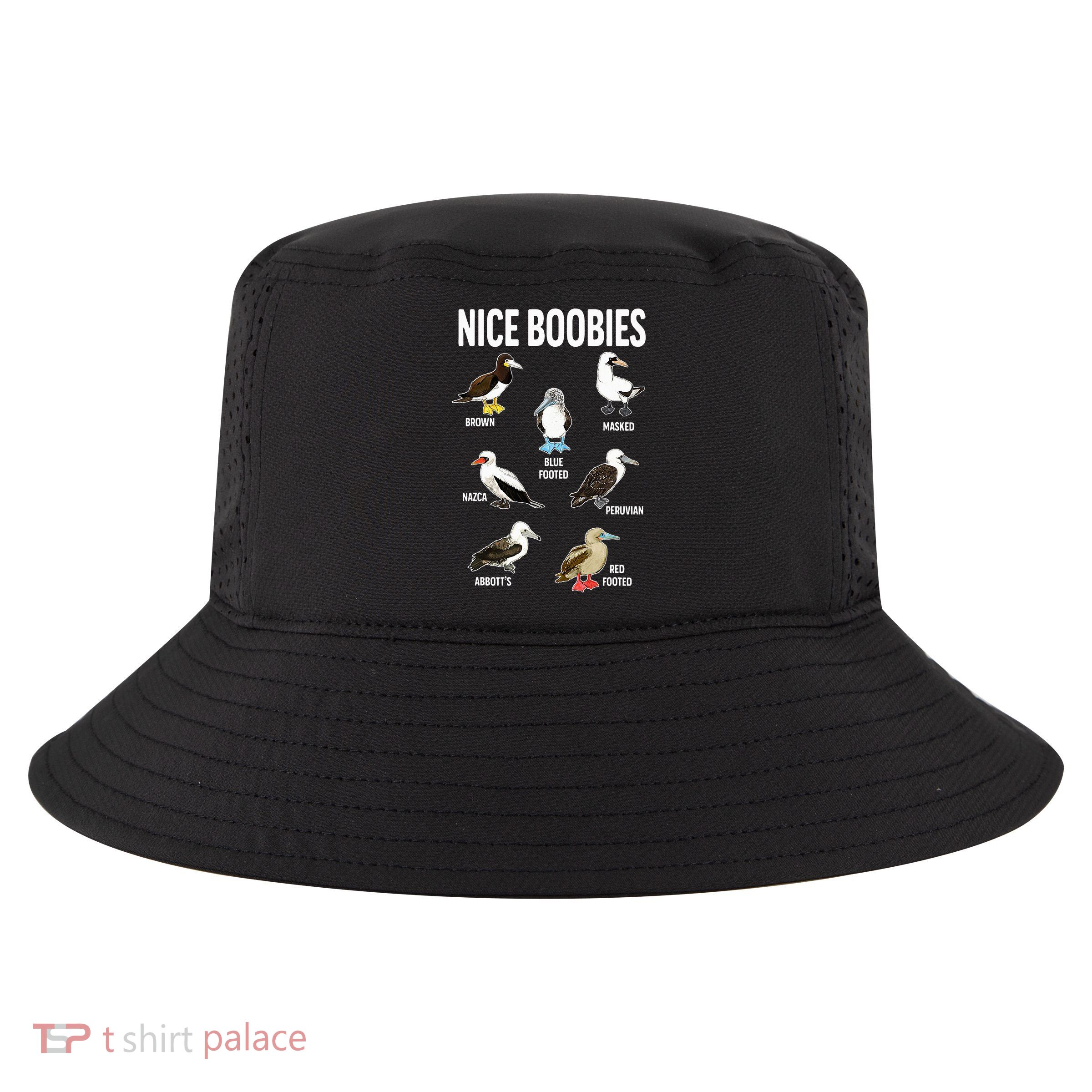 Nice Boobies Pun Adult Joke Funny Bird Lover Birdwatcher Cool Comfort Performance Bucket Hat