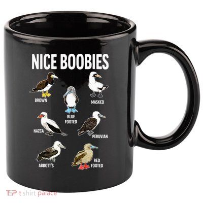 Nice Boobies Pun Adult Joke Funny Bird Lover Birdwatcher 11oz C Handle Ceramic Mug