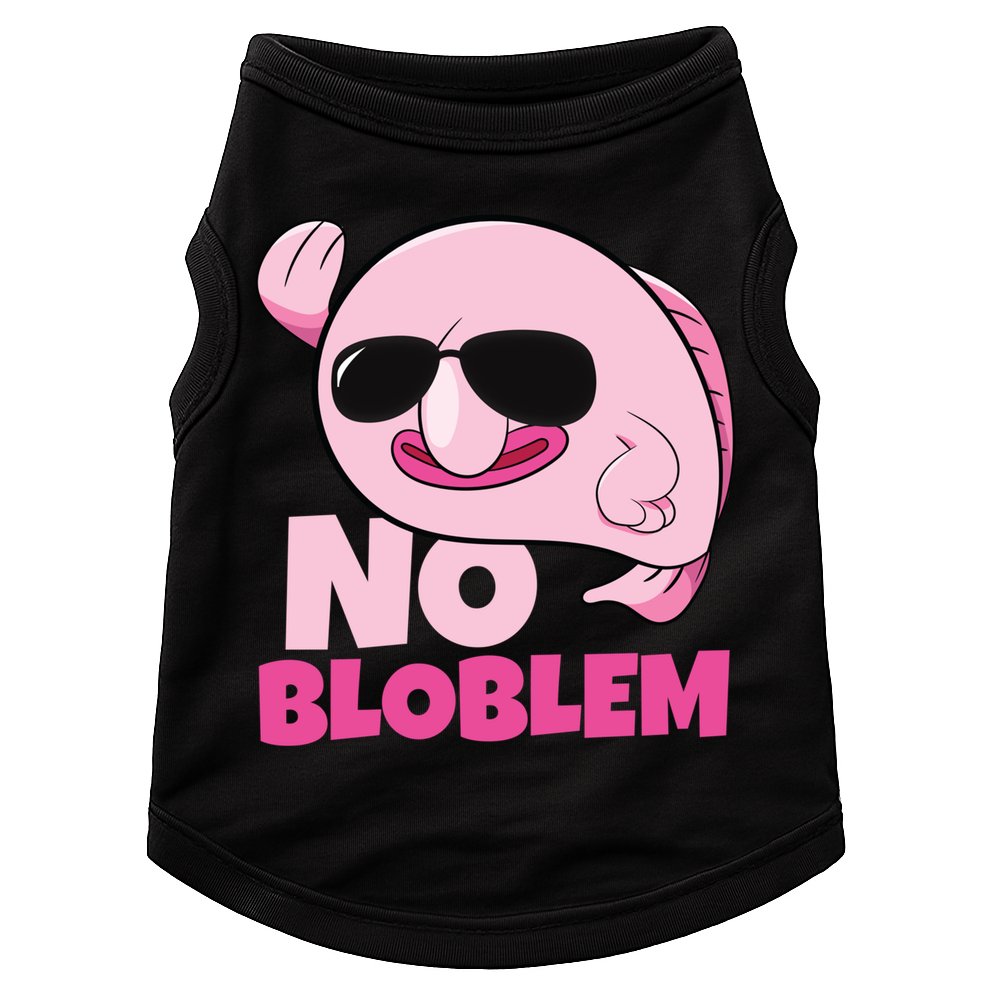 No Bloblem Problem Deep Sea Fish Sea Animal Blobfish Funny Gift Doggie Tank