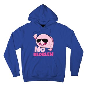 No Bloblem Problem Deep Sea Fish Sea Animal Blobfish Funny Gift Hoodie