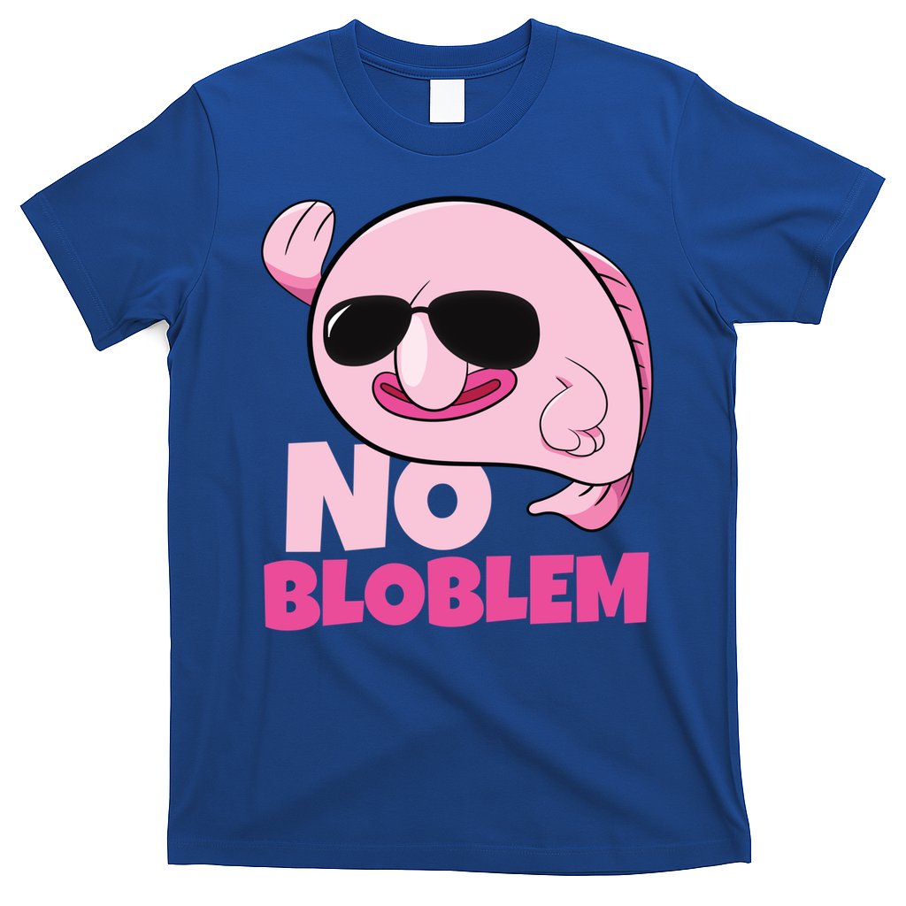 No Bloblem Problem Deep Sea Fish Sea Animal Blobfish Funny Gift T-Shirt