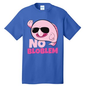 No Bloblem Problem Deep Sea Fish Sea Animal Blobfish Funny Gift Tall T-Shirt