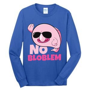 No Bloblem Problem Deep Sea Fish Sea Animal Blobfish Funny Gift Tall Long Sleeve T-Shirt