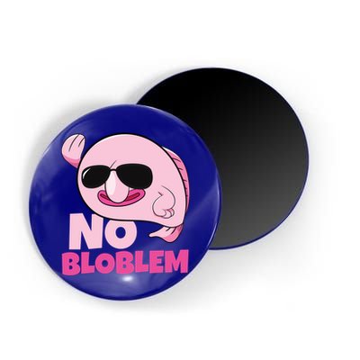No Bloblem Problem Deep Sea Fish Sea Animal Blobfish Funny Gift Magnet