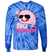 No Bloblem Problem Deep Sea Fish Sea Animal Blobfish Funny Gift Tie-Dye Long Sleeve Shirt