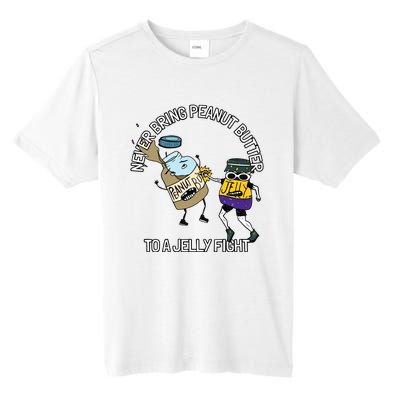 Never Bring Peanut Butter To A Jelly Fight Tall Fusion ChromaSoft Performance T-Shirt