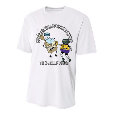 Never Bring Peanut Butter To A Jelly Fight Performance Sprint T-Shirt