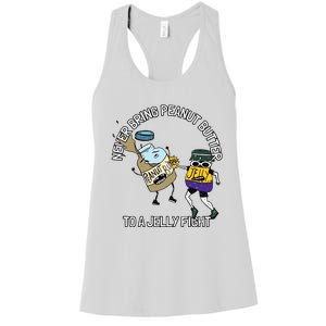 Never Bring Peanut Butter To A Jelly Fight Women's Racerback Tank