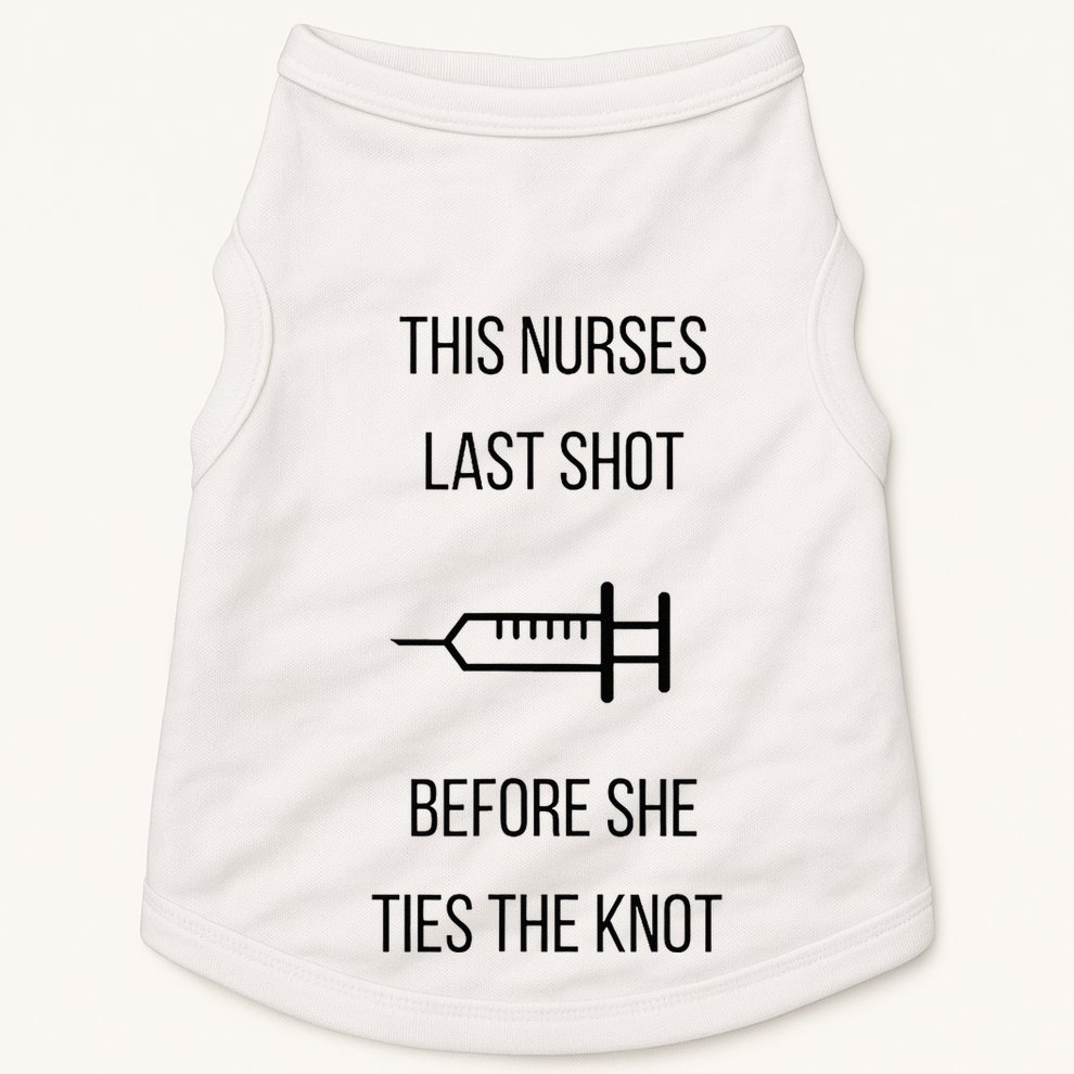 Nurse Bachelorette Party Funny Quote This Nurses Last Shot Doggie Tank