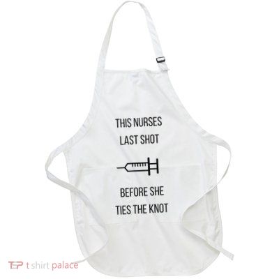 Nurse Bachelorette Party Funny Quote This Nurses Last Shot Apron