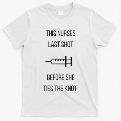 Nurse Bachelorette Party Funny Quote This Nurses Last Shot T-Shirt