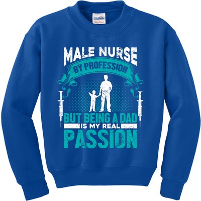 Nurse By Profession Being A Dad My Passion Nursing Meaningful Gift Kids Sweatshirt