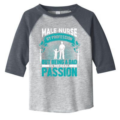 Nurse By Profession Being A Dad My Passion Nursing Meaningful Gift Toddler Fine Jersey T-Shirt